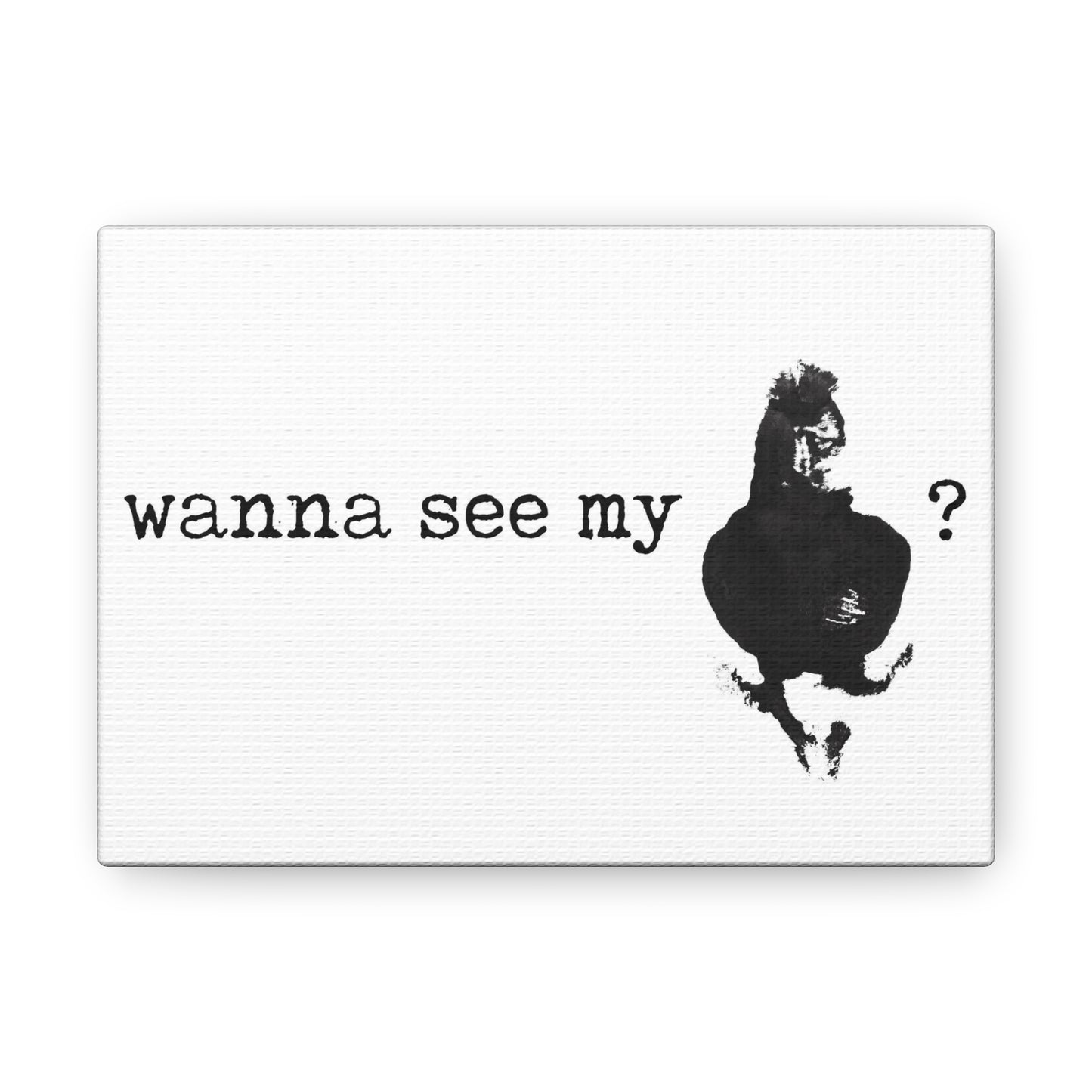 Wanna See My Canvas Wrap Wall Art Desk Print