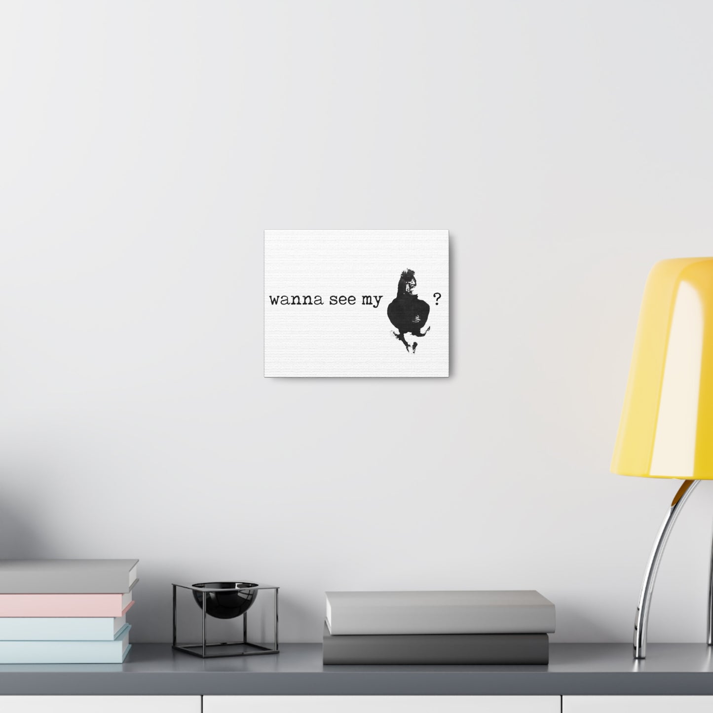 Wanna See My Canvas Wrap Wall Art Desk Print