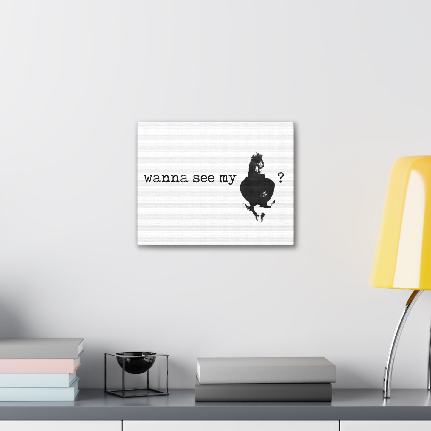 Wanna See My Canvas Wrap Wall Art Desk Print