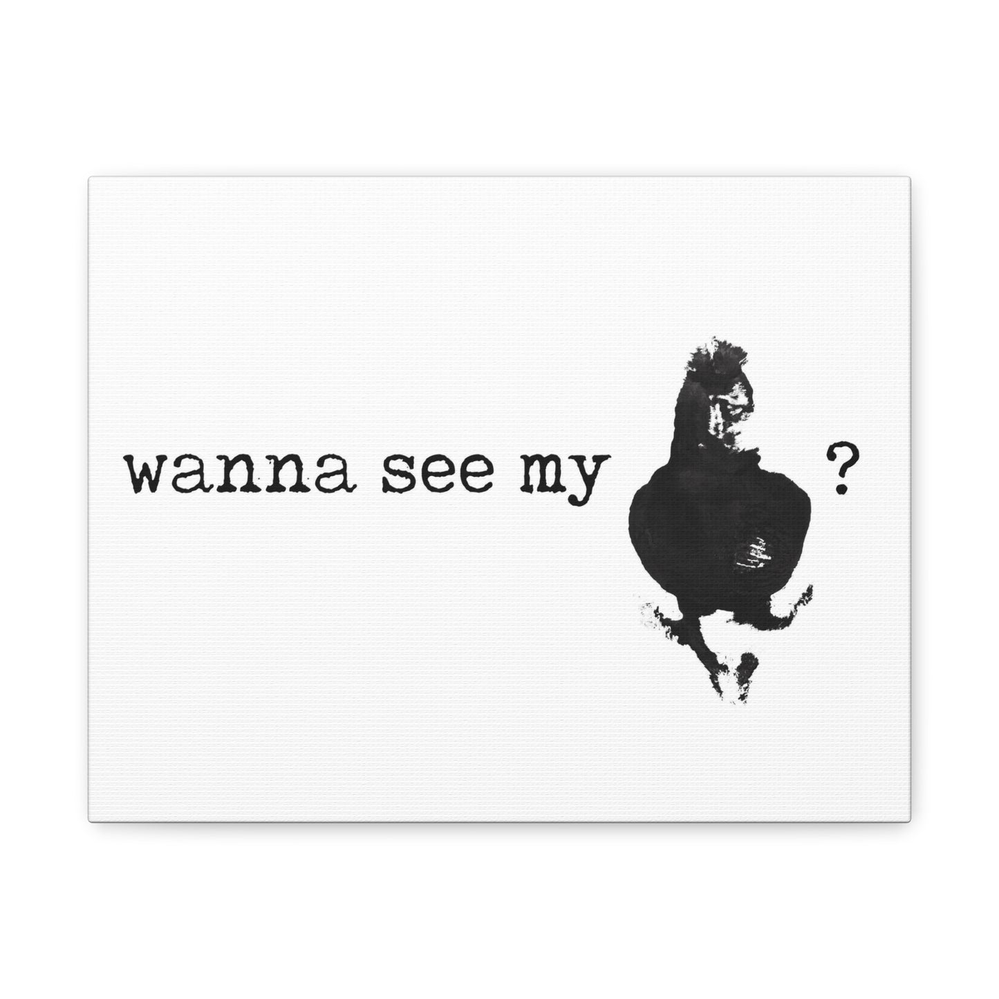 Wanna See My Canvas Wrap Wall Art Desk Print